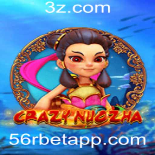 Explorando CrazyNuoZha: Como Jogar e Vencer com 56r Bet